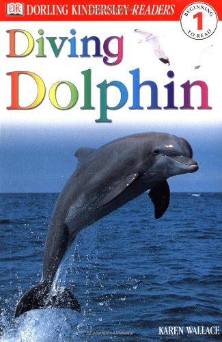 Diving Dolphin (DK Readers, Level 1: Beginning to Read) by Karen Wallace