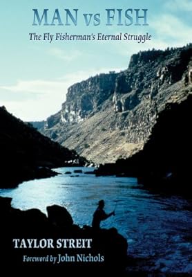 Man vs Fish: The Fly Fisherman's Eternal Struggle