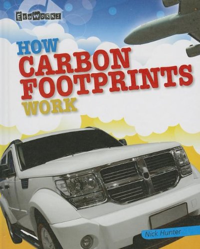 How Carbon Footprints Work by Nick Hunter