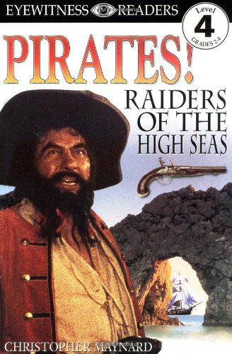 DK Readers: Pirates: Raiders of the High Seas (Level 4: Proficient Readers) by Christopher Maynard