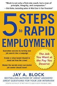 5 Steps to Rapid Employment: The Job You Want at the Pay You Deserve by Jay A. Block