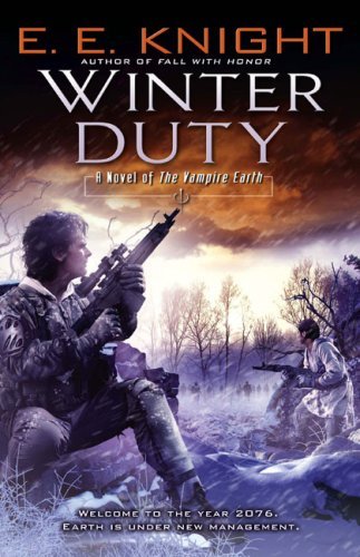 Winter Duty: A Novel of the Vampire Earth by E.E. Knight