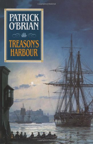 Treason's Harbour by Patrick O'Brian