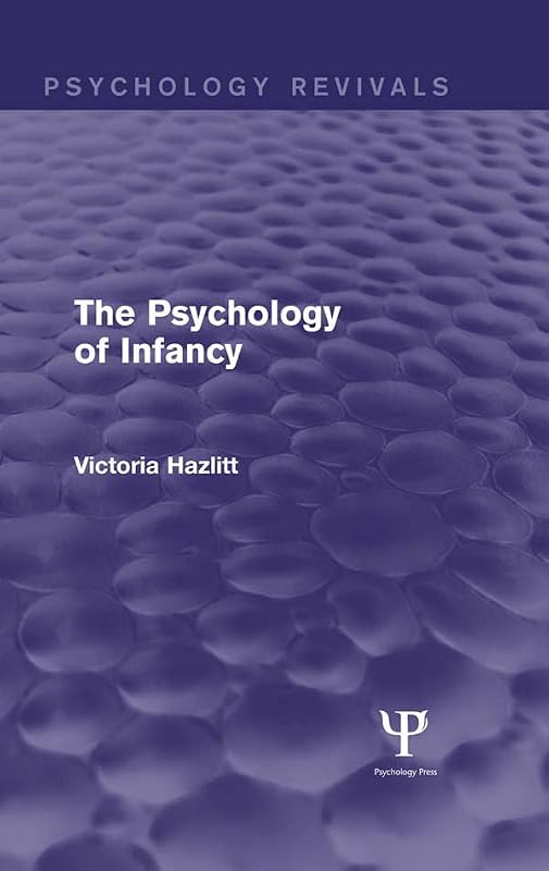 The Psychology of Infancy (Psychology Revivals) by Victoria Hazlitt