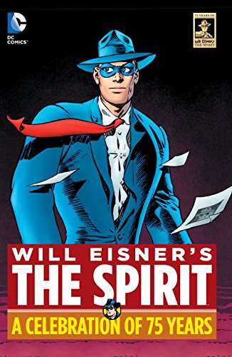 The Spirit - Anniversary Edition by Will Eisner