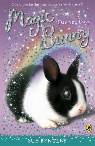 Magic Bunny: Dancing Days: Dancing Days by Sue Bentley