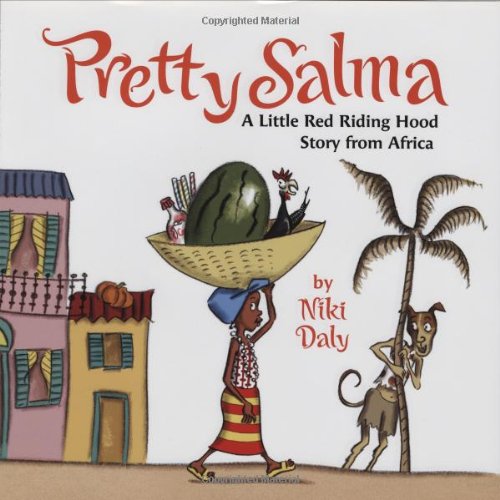 Pretty Salma: A Little Red Riding Hood Story from Africa by Niki Daly