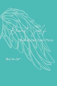 Dearest Self, Remember Even More: Book Three by Heidi Van Ert