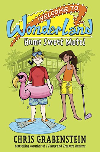 Welcome to Wonderland #1: Home Sweet Motel by Chris Grabenstein