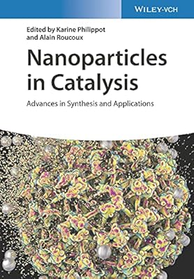 Nanoparticles in Catalysis: Advances in Synthesis and Applications