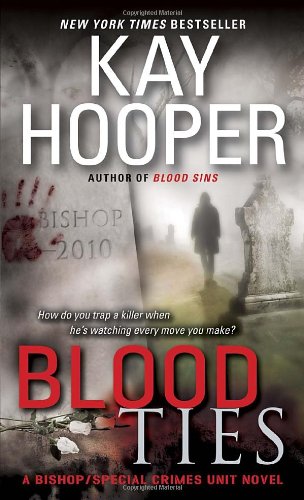 Blood Ties: A Bishop/Special Crimes Unit Novel by Kay Hooper
