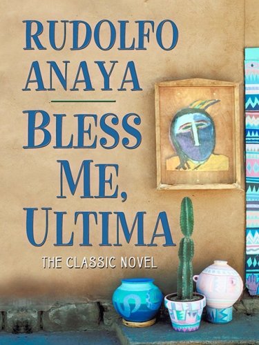 Bless Me, Ultima by Rudolfo Anaya