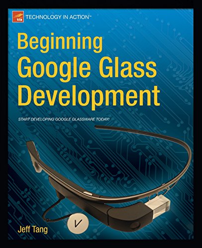 Beginning Google Glass Development by Jeff Tang