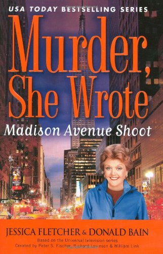 Madison Avenue Shoot: A Murder, She Wrote Mystery by Donald Bain