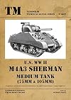 Tankograd Technical Manual Series 6032 U.S. WW II M4A3 Sherman Medium Tank 75mm/105mm