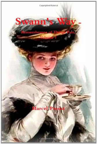 Swann's Way - Remembrance of Things Past, Volume 1 by Marcel Proust