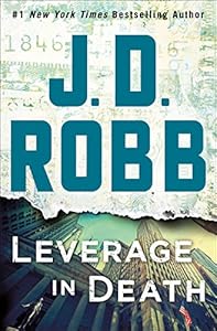 Leverage in Death: An Eve Dallas Novel
