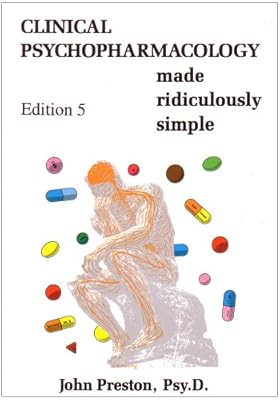 Clinical Psychopharmacology Made Ridiculously Simple