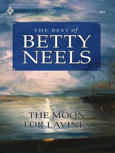 The Moon for Lavinia (Best of Betty Neels) by Betty Neels