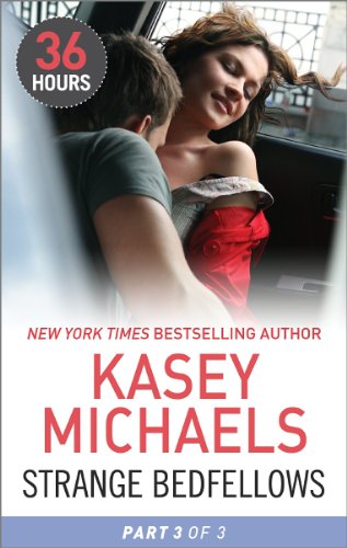 Strange Bedfellows Part 3 by Kasey Michaels