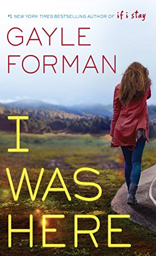 I Was Here by Gayle Forman