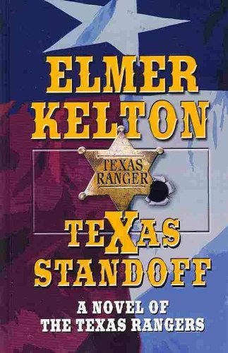Texas Standoff: A Novel of the Texas Rangers by Elmer Kelton