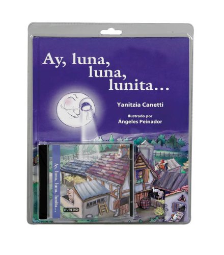 Ay, Luna, Luna, Lunita / Oh, Moony Moon (Spanish Edition) by Yanitzia Canetti