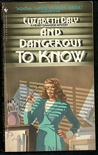 And Dangerous to Know by Elizabeth Daly