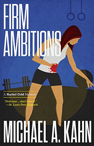Firm Ambitions: A Rachel Gold Mystery by Michael Kahn