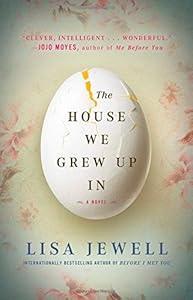 The House We Grew Up In: A Novel by Lisa Jewell