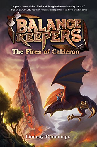 Balance Keepers, Book 1: The Fires of Calderon by Lindsay Cummings