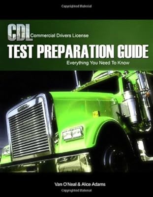 CDL Test Preparation Guide: Everything You Need to Know, 2nd Edition (Pass the CDL Exam)