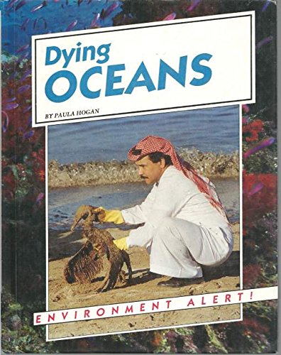 Dying Oceans (Environment Alert!) by Paula Hogan