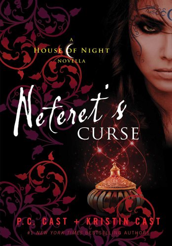 Neferet's Curse: A House of Night Novella by P. C. Cast