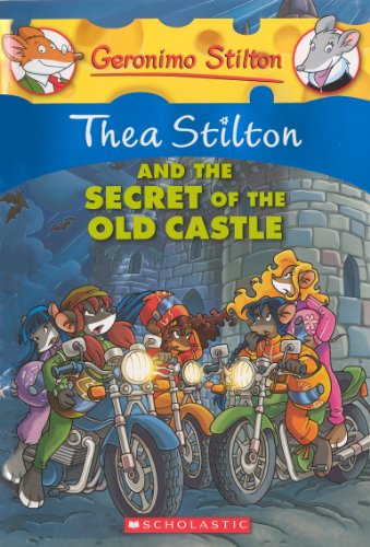 Thea Stilton And The Secret Of The Old Castle by Thea Stilton