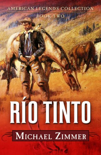 R&iacute;o Tinto: A Western Story by Michael Zimmer