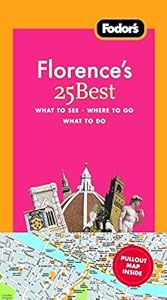 Fodor's Florence's 25 Best, 6th Edition (Full-color Travel Guide) by Fodor's