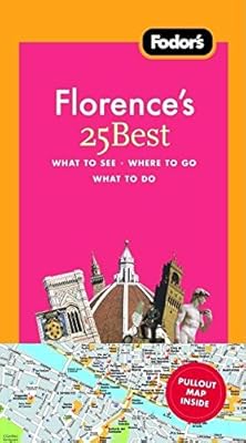 Fodor's Florence's 25 Best, 6th Edition (Full-color Travel Guide)