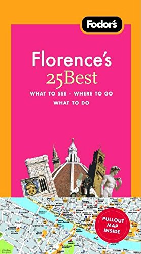 Fodor's Florence's 25 Best, 6th Edition (Full-color Travel Guide) by Fodor's