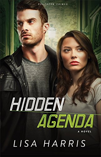 Hidden Agenda (Southern Crimes Book #3): A Novel by Lisa Harris
