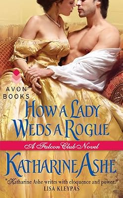 How a Lady Weds a Rogue: A Falcon Club Novel