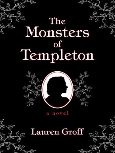 The Monsters of Templeton by Lauren Groff