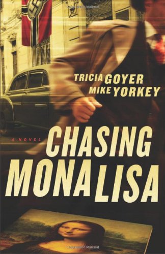Chasing Mona Lisa: A Novel by Tricia Goyer