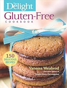 The Delight Gluten-Free Cookbook: 150 Delicious Recipes by Erin Patinkin