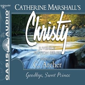 Goodbye, Sweet Prince: Christy Series, Book 11