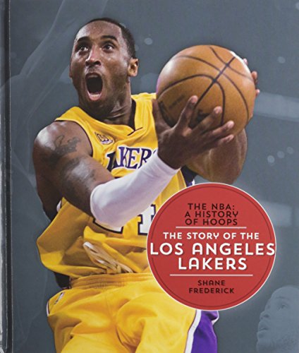 The story of the Los Angeles Lakers by Shane Frederick
