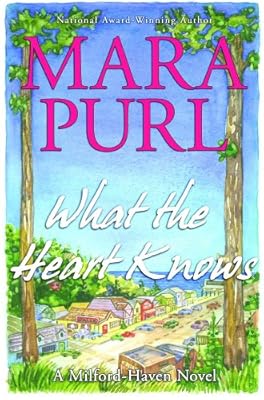 What the Heart Knows: A Milford-Haven Novel, Book One