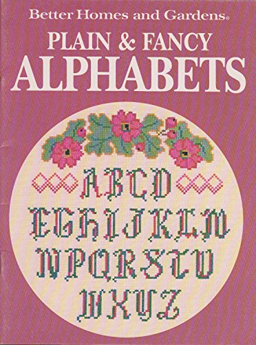 Better Homes and Gardens Plain and Fancy Alphabets by Better Homes And Gardens