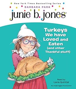 Junie B., First Grader: Turkeys We Have Loved and Eaten (and Other Thankful Stuff) (Junie B. Jones, No. 28)