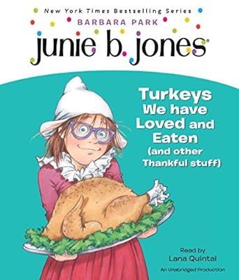 Junie B., First Grader: Turkeys We Have Loved and Eaten (and Other Thankful Stuff) (Junie B. Jones, No. 28)